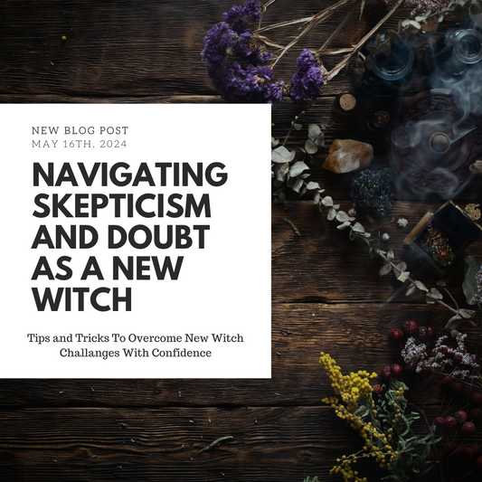 Navigating Skepticism and Doubt as a New Witch